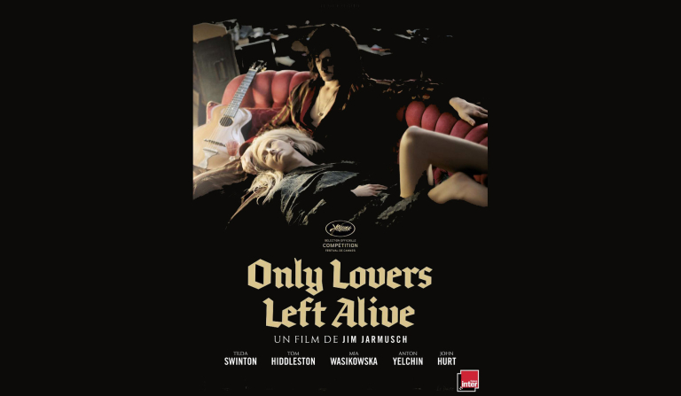 Only Lovers Left Alive – Jim Jarmusch