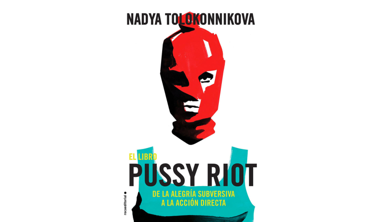 El Libro Pussy Riot – Nadya Tolokonnikova