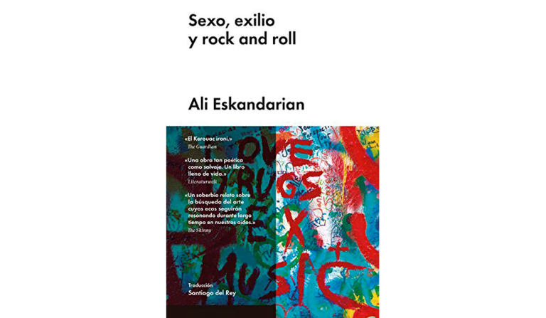Sexo, Exilio y Rock and Roll – Ali Eskandarian