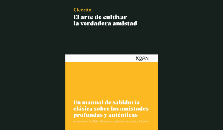 El Arte de Cultivar la Verdadera Amistad – Cicerón