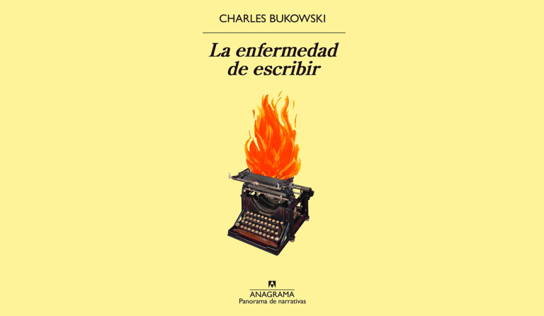 La Enfermedad de Escribir – Charles Bukowski