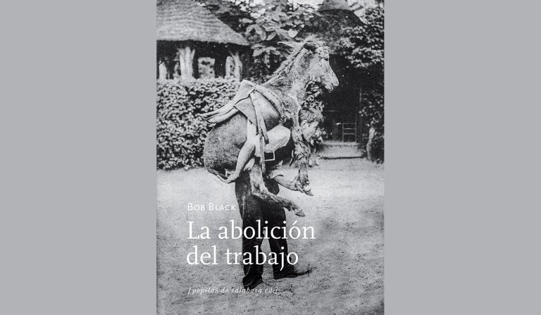 La Abolición del Trabajo – Bob Black