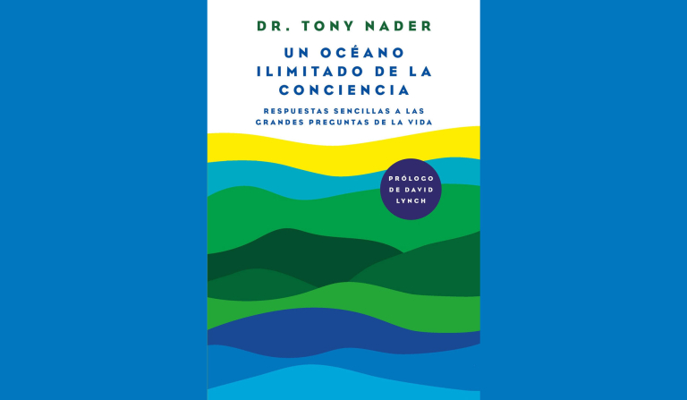 Un Océano Ilimitado de Conciencia – Tony Nader