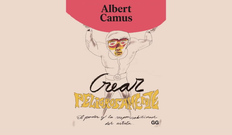 Crear peligrosamente – Albert Camus